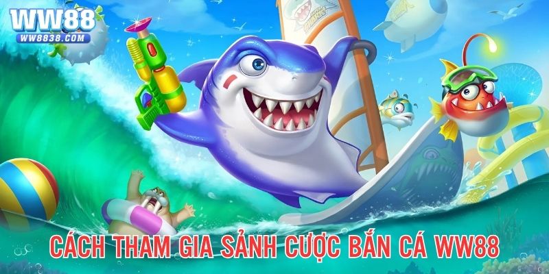 Cách tham gia trải nghiệm tại sảnh bắn cá siêu nhanh