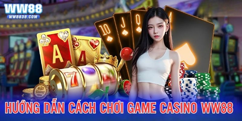 Chia sẻ cách truy cập casino ww88 cá cược nhanh chóng