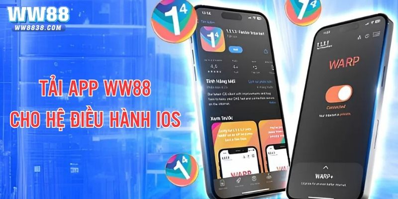 Tải ứng dụng WW88 cho iOS siêu nhanh bằng 4 bước